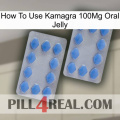 How To Use Kamagra 100Mg Oral Jelly 20